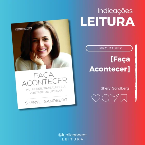 Faça Acontecer: Mulheres, trabalho e a vontade de liderar