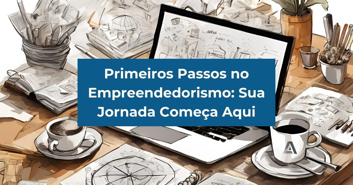 primeiros passos no empreendedorismo