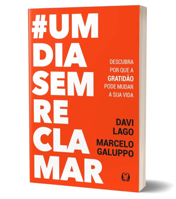 #umdiasemreclamar: Descubra por que a Gratidão Pode Mudar a sua Vida Capa Comum - Imagem 3